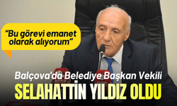 Balçova'da Belediye Başkan Vekili Selahattin Yıldız oldu