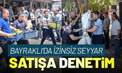 Bayraklı’da izinsiz seyyar satışa denetim