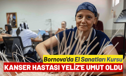 Bornova'da El Sanatları Kursu Kanser Hastası Yeliz'e Umut Oldu