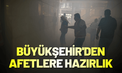 Büyükşehir'den afetlere karşı tam hazırlık