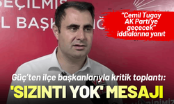 CHP'ten ilçe başkanlarıyla kritik toplantı: 'Sızıntı yok' mesajı