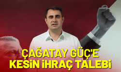 CHP'li Çağatay Güç'e kesin ihraç talebi!
