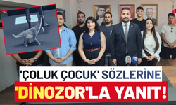 CHP Gençlik Kolları'ndan 'Çoluk çocuk' sözlerine 'dinozor'la yanıt!