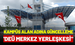 Buca kampüs alanı 'DEÜ merkez yerleşkesi" olarak güncellendi