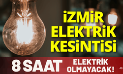 İzmir elektrik kesintisi... 19 Temmuz Pazar hangi ilçelerde elektrikler kesilecek?