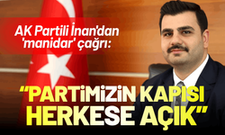 AK Partili İnan'dan 'manidar' çağrı: Partimizin kapısı herkese açıktır!