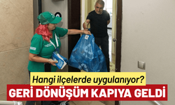Geri dönüşüm kapıya geldi: Hangi ilçelerde uygulanıyor?