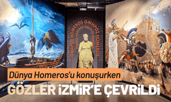 Dünya Homeros’u konuşurken gözler İzmir’e çevrildi