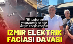 İzmir elektrik faciası davasında bilirkişi raporu talebi