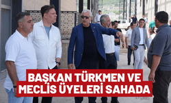 Başkan Mehmet Türkmen ve meclis üyeleri sahada