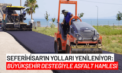 Seferihisar'ın yolları yenileniyor: Büyükşehir desteğiyle asfalt hamlesi