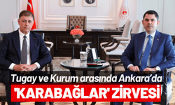 Tugay ve Kurum arasında Ankara'da 'Karabağlar' zirvesi