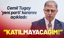 Cemil Tugay yeni parti kararını açıkladı: Katılmayacağım!