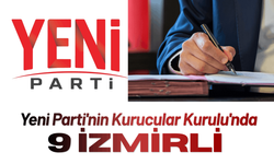 Yeni Parti'nin Kurucular Kurulu'nda 9 İzmirli...