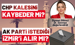 CHP kalesini kaybeder mi? AK Parti en çok istediği İzmir'i alır mı?