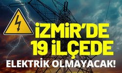 İzmir elektrik kesintisi... 6 Ağustos Perşembe hangi ilçelerde elektrikler kesilecek?
