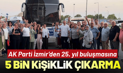AK Parti İzmir’den 25. yıl buluşmasına 5 bin kişilik çıkarma