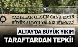 Altay taraftarından tepki: Yazıklar olsun sana İzmir, Büyük Altay'ı yalnız bıraktın!