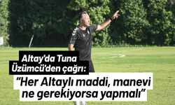 Altay'da Üzümcü'den çağrı: Her Altaylı maddi, manevi ne gerekiyorsa yapmalı