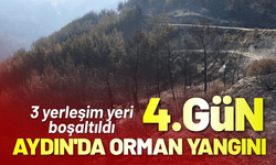 Aydın'daki orman yangını 4'üncü gün: 3 yerleşim yeri boşaltıldı