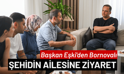 Başkan Eşki'den Bornovalı şehidin ailesine ziyaret