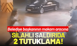 Belediye başkanının makam aracına silahlı saldırıda 2 tutuklama!
