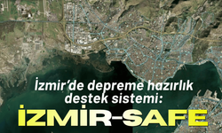 İzmir’de depreme hazırlık destek sistemi: İZMİR-SAFE