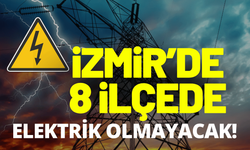 İzmir elektrik kesintisi... 19 Ağustos Çarşamba hangi ilçelerde elektrikler kesilecek?