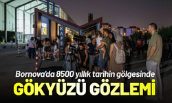Bornova'da 8500 yıllık tarihin gölgesinde unutulmaz gökyüzü gözlemi