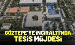 Göztepe'ye İnciraltı'nda tesis müjdesi