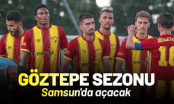 Göztepe sezonu Samsun'da açacak
