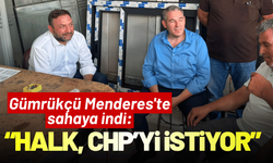 Gümrükçü Menderes'te sahaya indi: Halk, CHP yönetiminin devamını istiyor