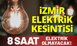 İzmir elektrik kesintisi... 4 Ağustos Salı hangi ilçelerde elektrikler kesilecek?