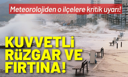 İzmir’de kuvvetli rüzgar ve fırtına uyarısı!