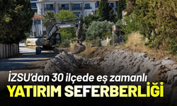 İZSU’dan 30 ilçede eş zamanlı yatırım seferberliği