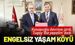 Engelsiz Yaşam Köyü; Kasapoğlu devreye girdi, Tugay ‘Biz yapalım’ dedi.
