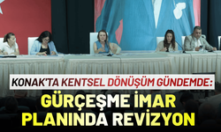 Konak'ta kentsel dönüşüm gündemde: Gürçeşme imar planında revizyon