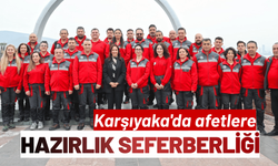 Karşıyaka'da afetlere hazırlık seferberliği büyüyor