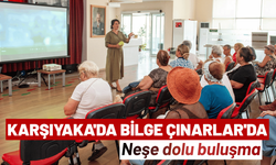 Karşıyaka'da Bilge Çınarlar'da neşe dolu buluşma