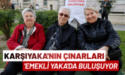 Karşıyaka'nın çınarları 'Emekli Yaka'da buluşuyor