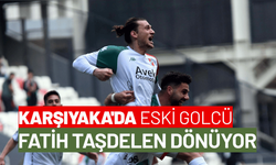 Karşıyaka'da Fatih Taşdelen dönüyor