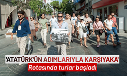 'Atatürk'ün Adımlarıyla Karşıyaka' rotasında turlar başladı