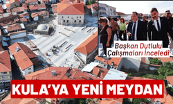 Kula’nın Tarihi Merkezine Yeni Meydan: Başkan Dutlulu Çalışmaları İnceledi