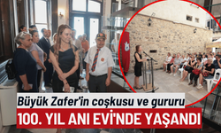 Büyük Zafer'in coşkusu ve gururu 100. Yıl Anı Evi'nde yaşandı