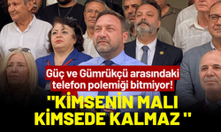 Güç ve Gümrükçü arasındaki telefon polemiği bitmiyor!