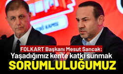 FOLKART Başkanı Sancak: Yaşadığımız kente katkı sunmak temel sorumluluğumuz
