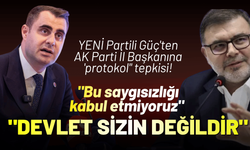 YENİ Partili Güç'ten AK Parti İl Başkanına 'protokol" tepkisi!
