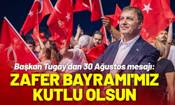 Tugay: Zafer Bayramı'mız kutlu olsun