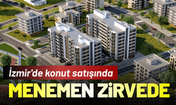 İzmir'de konut satışında Menemen zirvede!
