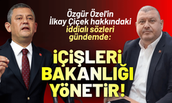 Özgür Özel'in İlkay Çiçek hakkındaki iddialı sözleri gündemde: İçişleri Bakanlığı'nı yönetir!